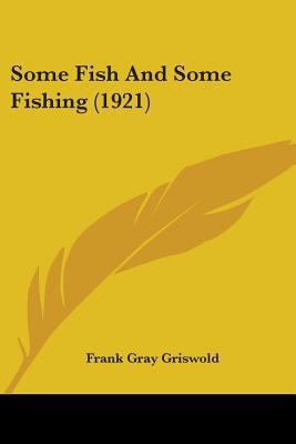 Some Fish And Some Fishing (1921) 1104306573 Book Cover