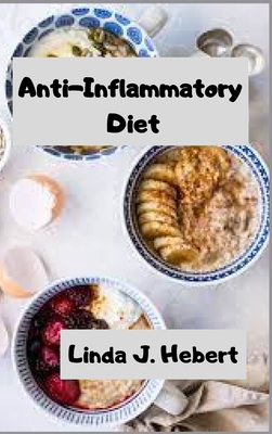 Anti-Inflammatory Diet: Make these simple, inex... 1802329390 Book Cover