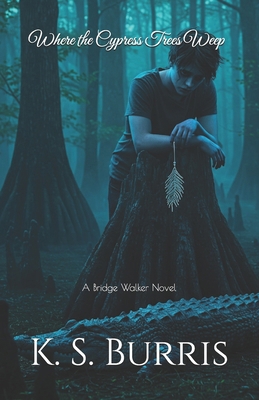 Where the Cypress Trees Weep: A Bridge Walker N... B0FNK478VP Book Cover