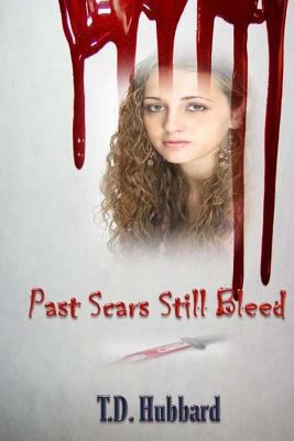 Past Scars Still Bleed 154676030X Book Cover