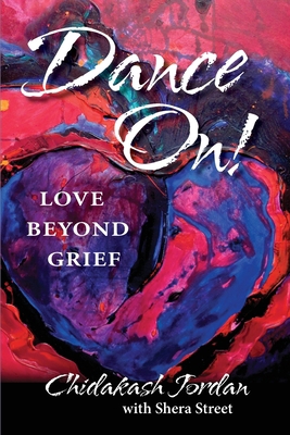 Dance On! Love Beyond Grief 0968134041 Book Cover