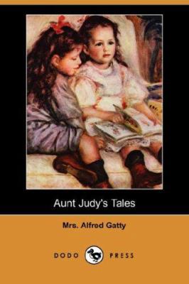 Aunt Judy's Tales (Dodo Press) 1406528145 Book Cover