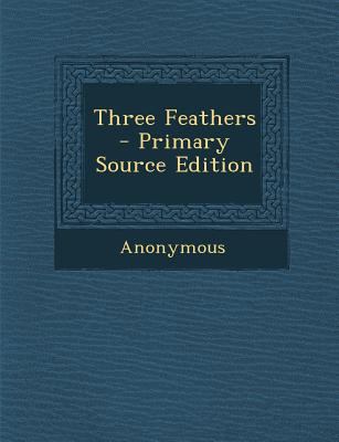 Three Feathers 1289532885 Book Cover