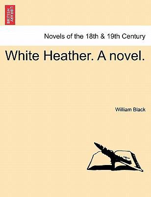 White Heather. a Novel. 1241372624 Book Cover