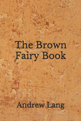 The Brown Fairy Book: (Aberdeen Classics Collec... B08GFRZHH7 Book Cover
