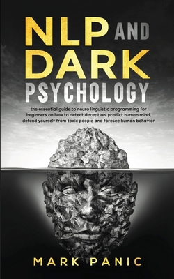 NLP and dark psychology: the essential guide to... 1911684078 Book Cover