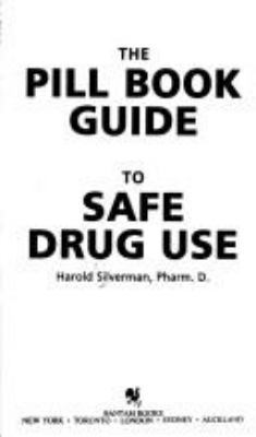 Pill Book Guide to Safe Drug Use, The 0553256602 Book Cover