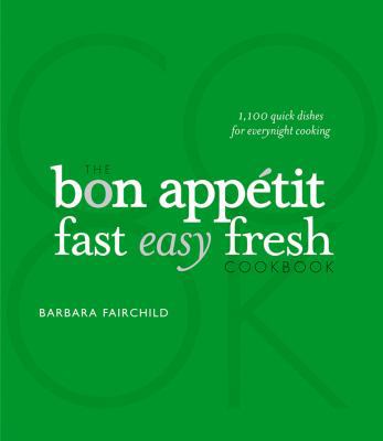 The Bon Appetit Fast Easy Fresh Cookbook 0470399120 Book Cover
