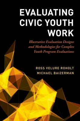 Evaluating Civic Youth Work: Illustrative Evalu... 0190883839 Book Cover