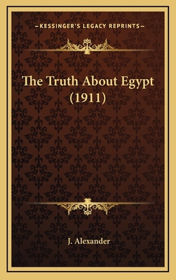 The Truth About Egypt (1911) 1164408208 Book Cover