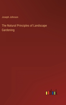 The Natural Principles of Landscape Gardening 336881883X Book Cover