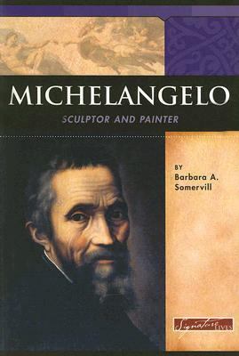 Michelangelo: Sculptor and Painter 0756510600 Book Cover