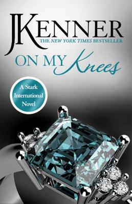 On My Knees: Stark International 2 (Stark Inter... 1472226305 Book Cover