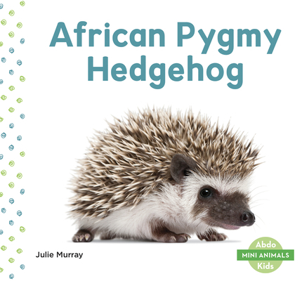 African Pygmy Hedgehog 164494300X Book Cover
