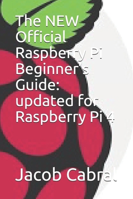 The NEW Official Raspberry Pi Beginner’s Guide:... B088N93YMQ Book Cover
