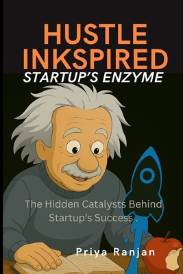 Hustle Inkspired - Startup's Enzyme.: The Hidde... B0F5QPQ925 Book Cover