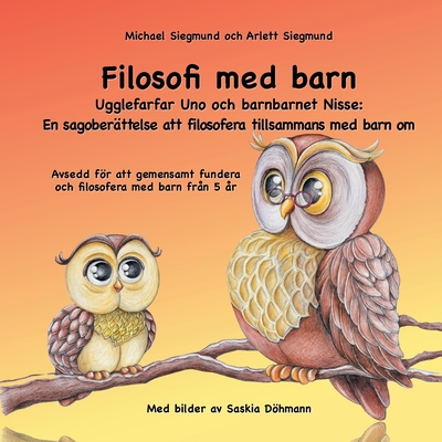 Filosofi med barn. Ugglefarfar Uno och barnbarn... [Swedish] 9178510899 Book Cover