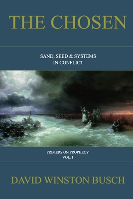 The Chosen: Sand, Seed & Systems in Conflict 1714966062 Book Cover
