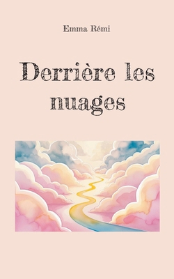 Derrière les nuages [French] 2322569690 Book Cover