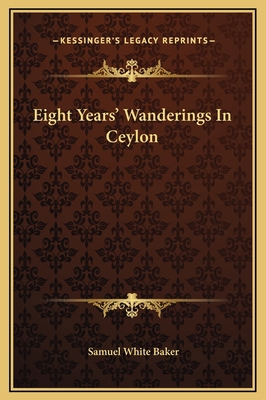 Eight Years' Wanderings In Ceylon 1169288235 Book Cover