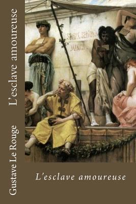 L´esclave amoureuse [French] 153550059X Book Cover