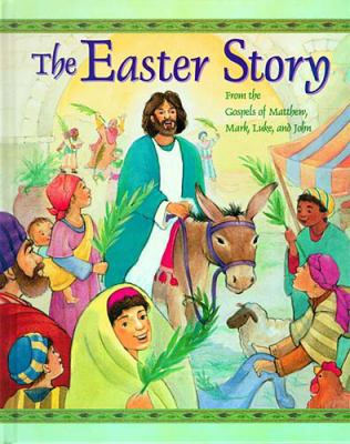 The Easter Story From The Gospels Of Matthew, M... 0849976049 Book Cover