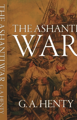 The Ashanti War 1636521908 Book Cover