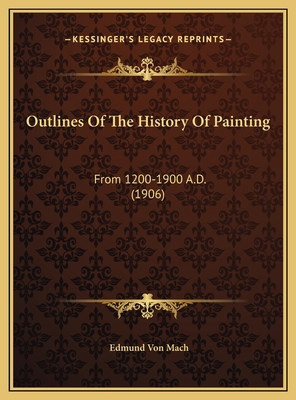 Outlines Of The History Of Painting: From 1200-... 1169732755 Book Cover