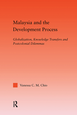 Malaysia and the Development Process: Globaliza... 0415949416 Book Cover