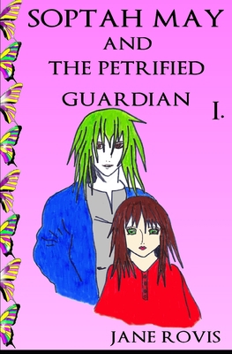 Soptah May and the Petrified Guardian: (Young A... 1973405717 Book Cover