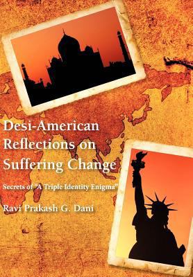 Desi-American Reflections on Suffering Change: ... 1477253858 Book Cover