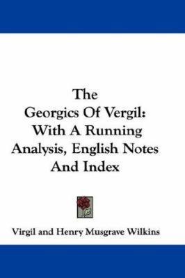 The Georgics Of Vergil: With A Running Analysis... 054837709X Book Cover