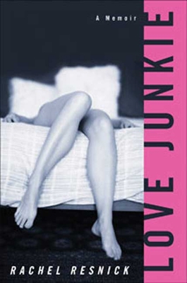 Love Junkie: A Memoir 1596914947 Book Cover