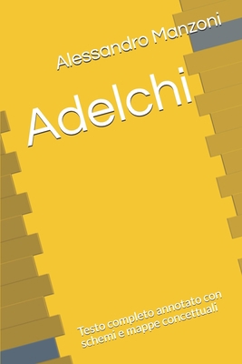 Adelchi: Testo completo annotato con schemi e m... [Italian] B088BF2GV1 Book Cover