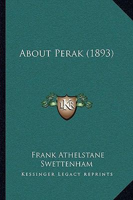 About Perak (1893) 1166426904 Book Cover