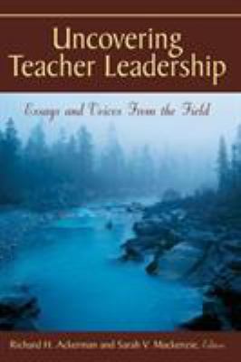 Uncovering Teacher Leadership: Essays and Voice... 1412939399 Book Cover