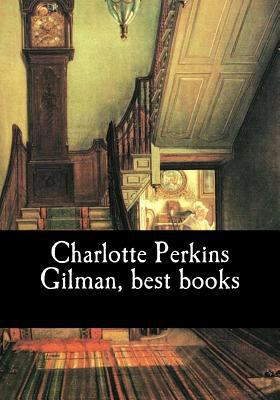 Charlotte Perkins Gilman, best books 1548099090 Book Cover