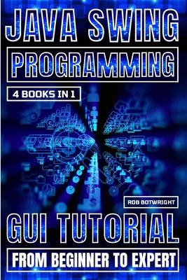 Java Swing Programming: GUI Tutorial From Begin... 1839387343 Book Cover