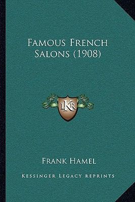 Famous French Salons (1908) 1166055329 Book Cover