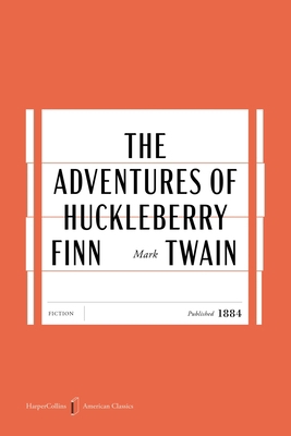 The Adventures of Huckleberry Finn American Cla... 0063484196 Book Cover