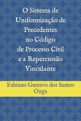 O Sistema de Uniformização de Precedentes no Có... [Portuguese] 659021512X Book Cover