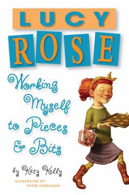 Lucy Rose: Working Myself to Pieces and Bits 0385734085 Book Cover