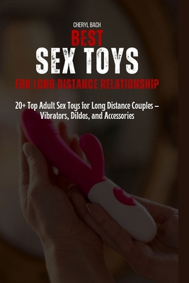 Best Sex Toys for Long Distance Relationship: 2... B0D1JJHQ9Q Book Cover