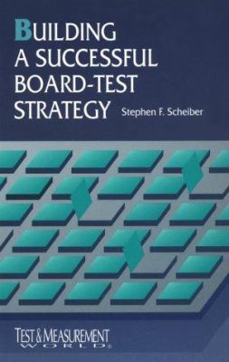 Building a Successful Board-Test Strategy 0750694327 Book Cover