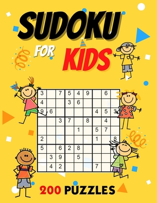 Sudoku for Kids 200 Puzzles: Sudoku Kids Ages 4... [Large Print] B08NF32YB3 Book Cover