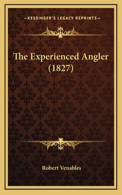 The Experienced Angler (1827) 1169071988 Book Cover