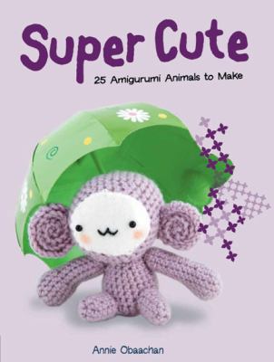 Super Cute 1845433483 Book Cover