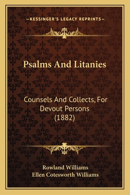 Psalms And Litanies: Counsels And Collects, For... 1166174573 Book Cover