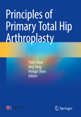 Principles of Primary Total Hip Arthroplasty 9811936080 Book Cover