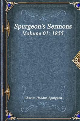 Spurgeon's Sermons Volume 01: 1855 177356045X Book Cover